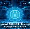 AI Unmasked: AI Deepfake Detection Tool Exposes Fake Content